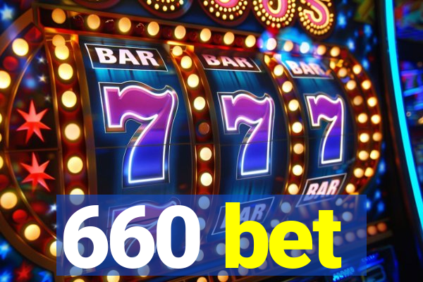 660 bet